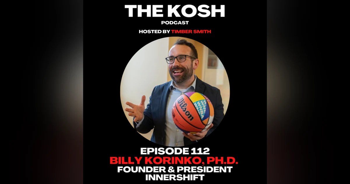 Episode 112: Billy Korinko, Ph.D. - InnerShift