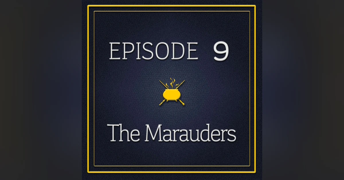 Episode 9 - The Marauders