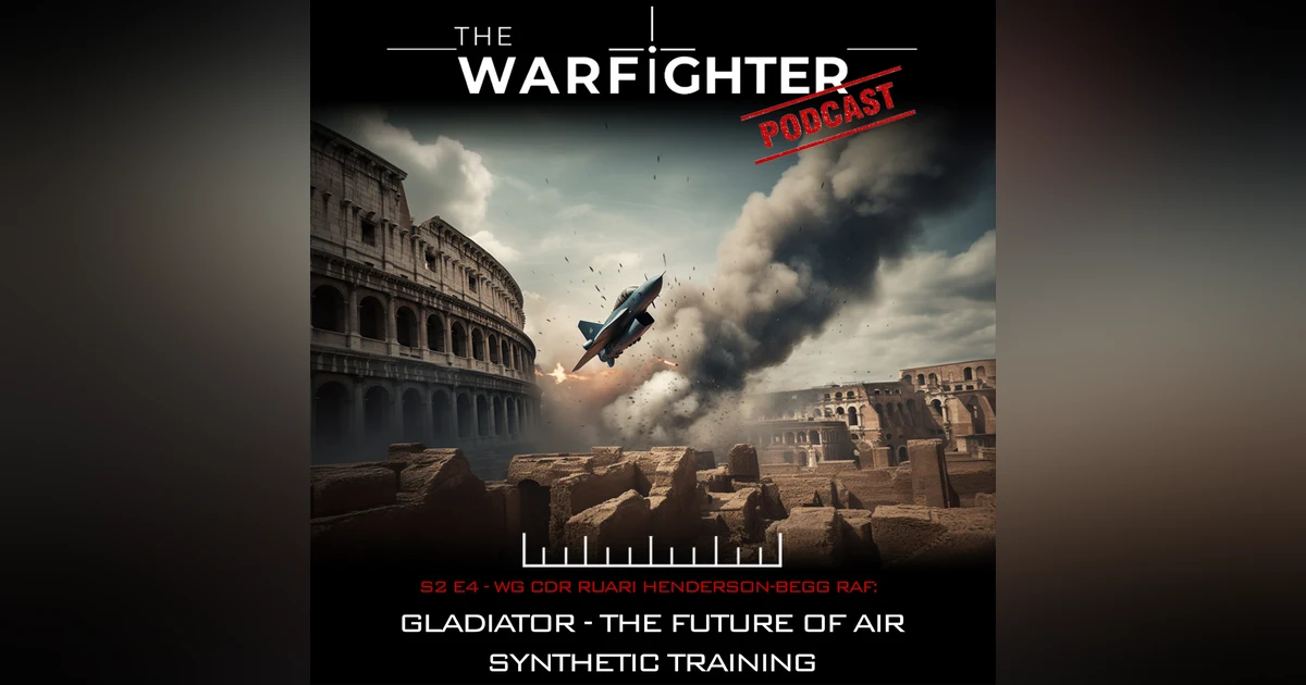 S2. E4: Gladiator: The Future for Air Synthetic Training