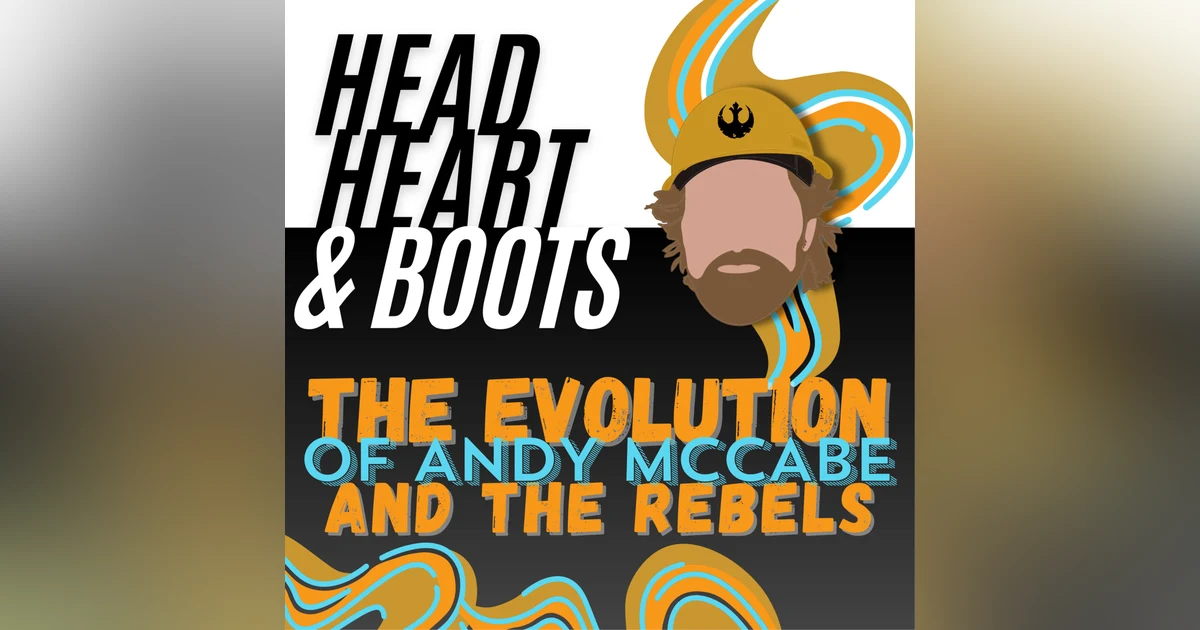 Ep 136 - "The Evolution of Andy McCabe And The Rebels"