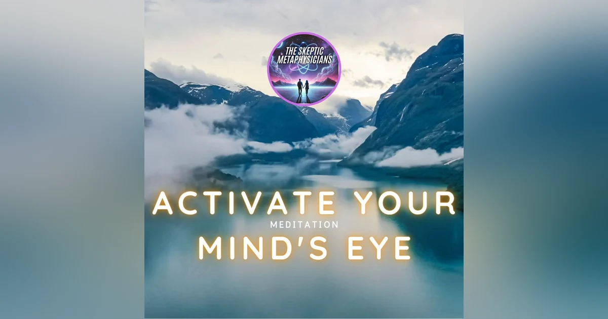 Meditation - Activate Your Mind's Eye