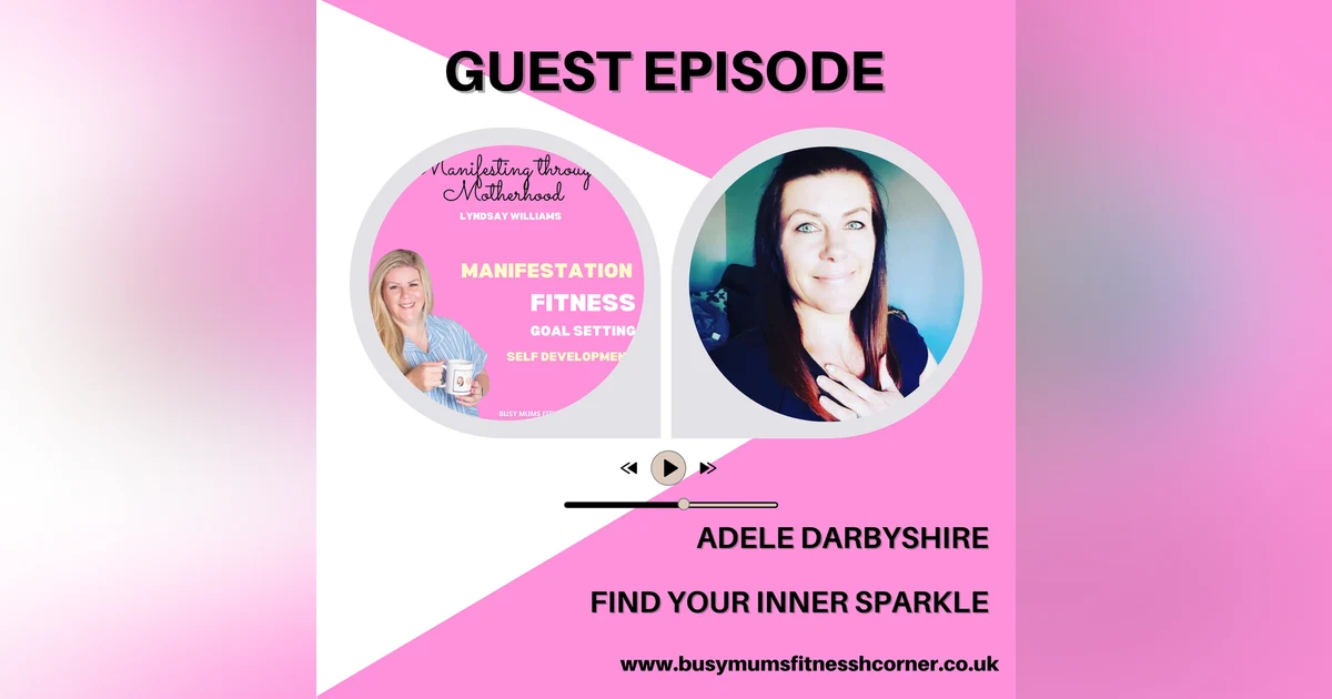 FIND YOUR INNER SPARKLE with Guest Adele Darbyshire and the benefits of YOGA practices