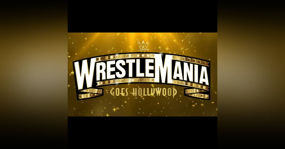 EP 327: WrestleMania Goes Hollywood