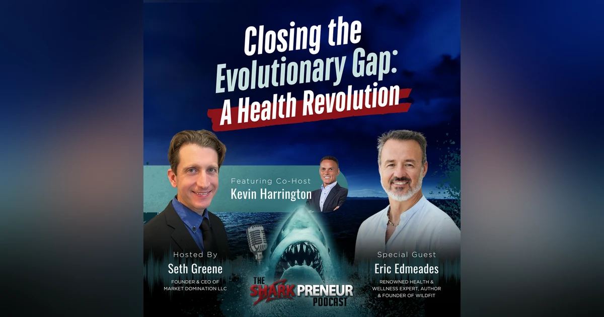 Episode 1161: Closing the Evolutionary Gap: A Health Revolution with Eric Edmeades