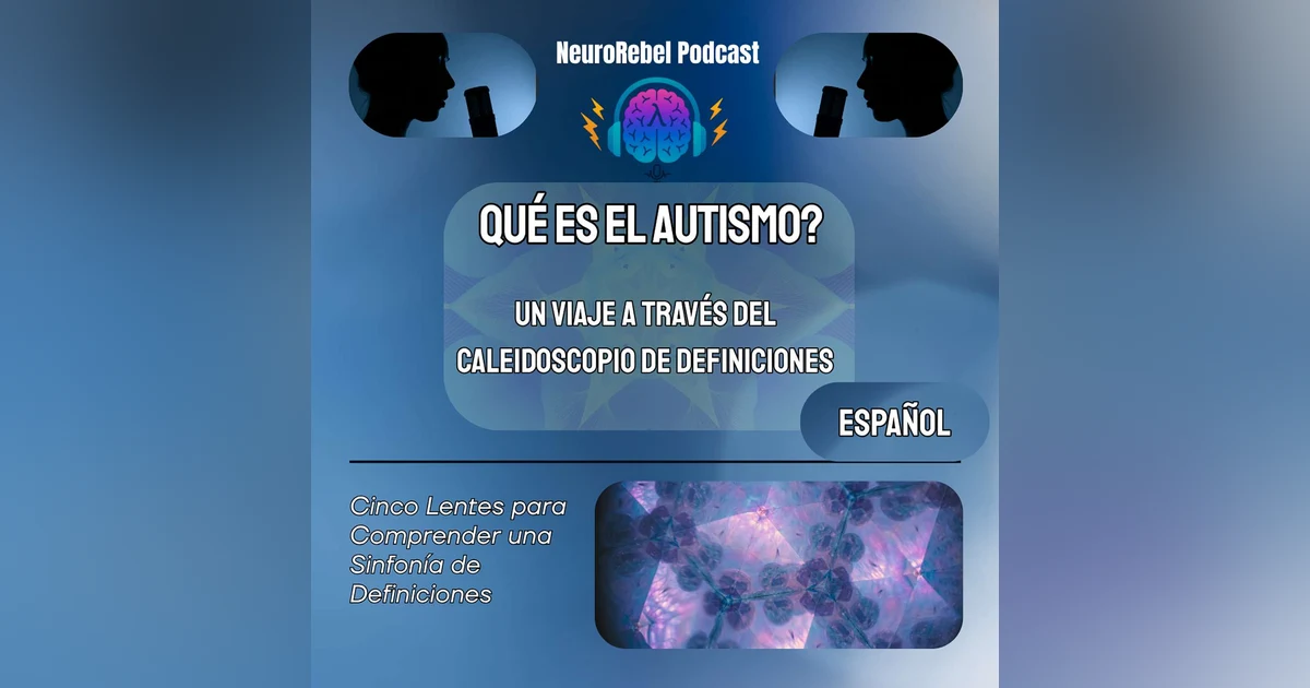 ¿Qué es el Autismo? Un Viaje de Definiciones a Través del Caleidoscopio