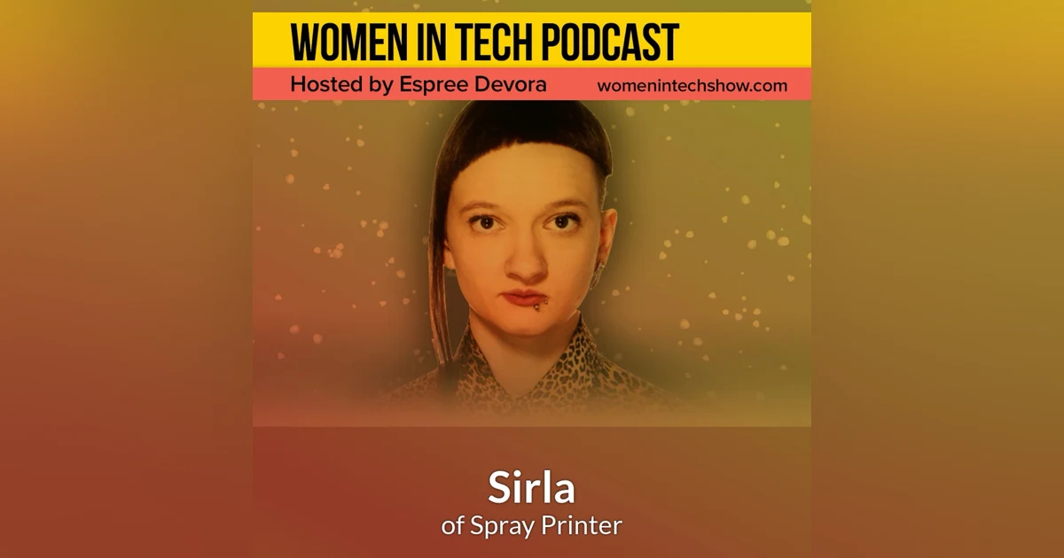 Blast From The Past: Sirla of Spray Printer, Paint The World Beautiful: Women in Tech Latvia