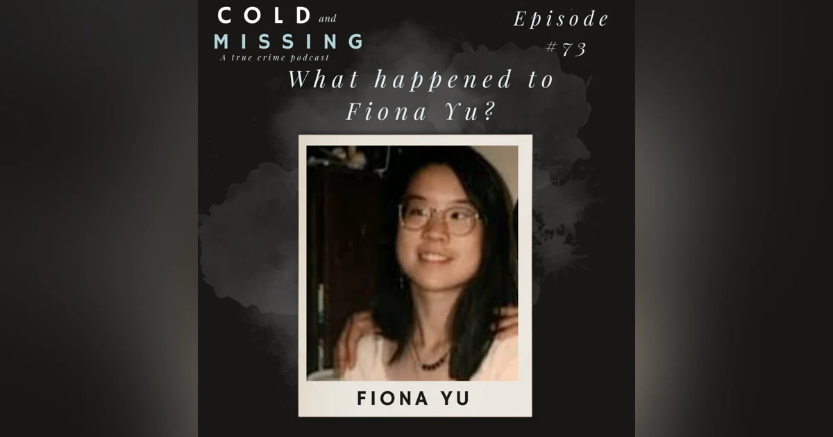 Cold and Missing: Fiona Yu