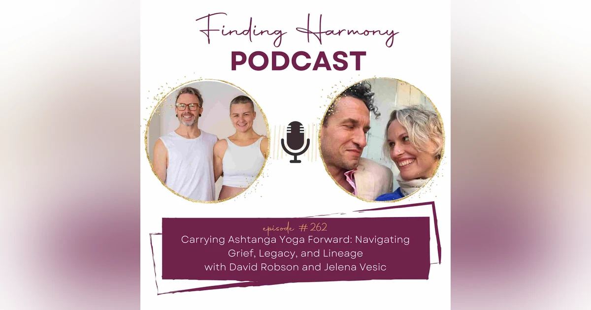 Carrying Ashtanga Yoga Forward: Navigating Grief, Legacy, and Lineage