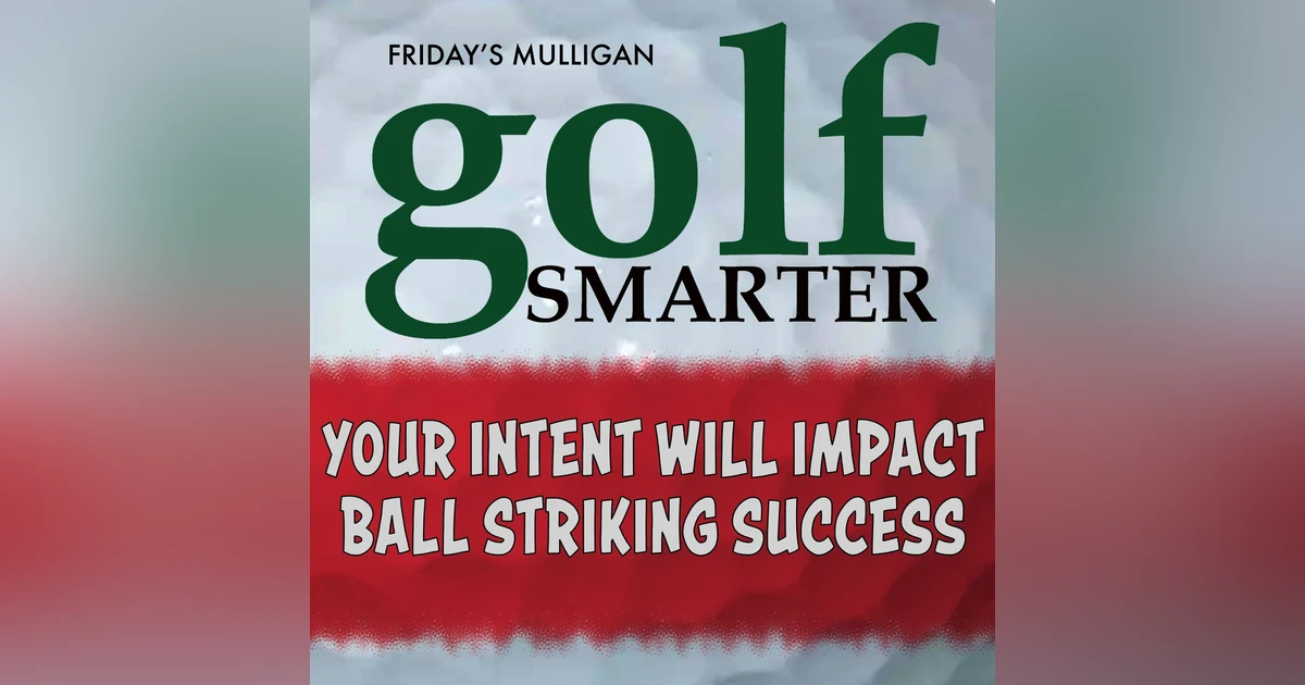 Your Intent Will Impact Ball Striking Success with Ken Doherty