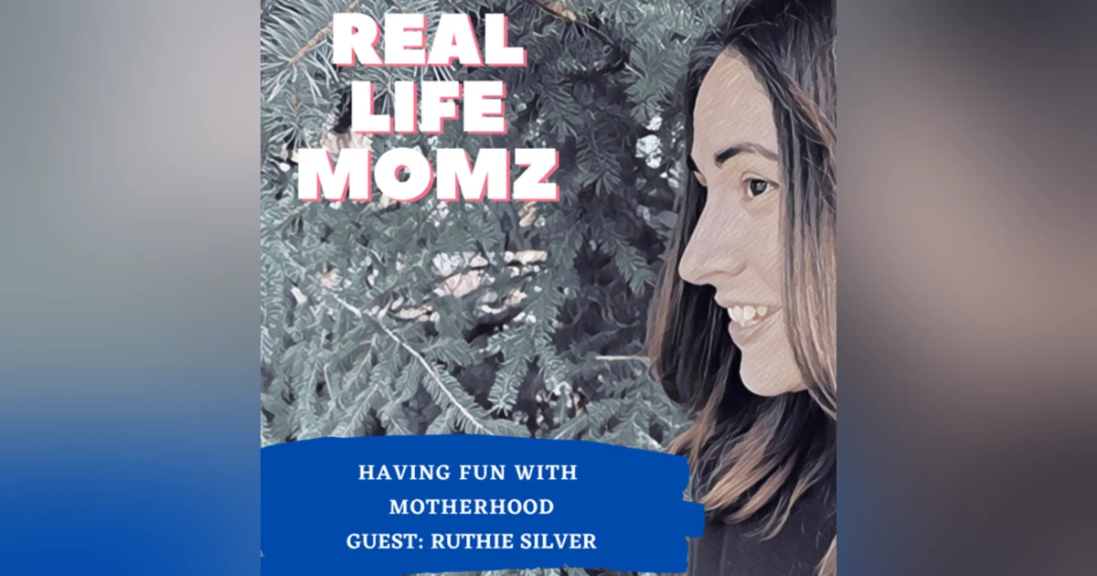 Having Fun With Motherhood With Ruthie Silver