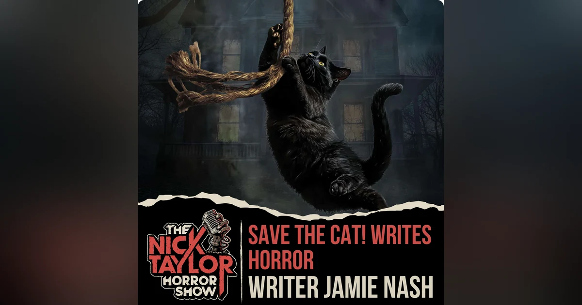 SAVE THE CAT! WRITES HORROR Writer | Jamie Nash
