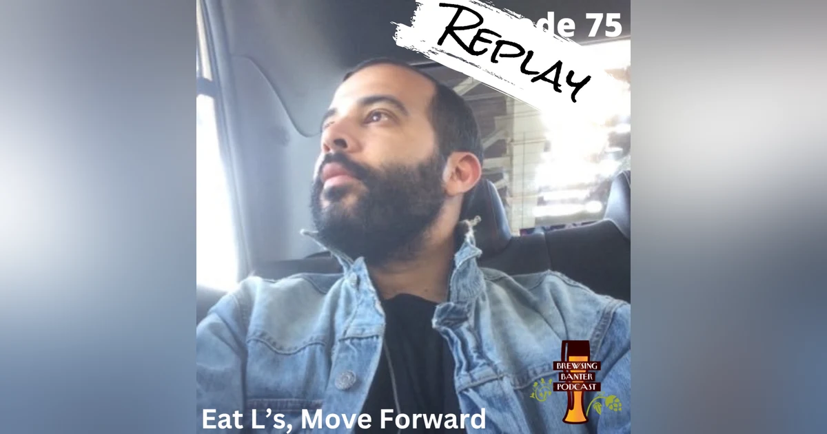 The Replay Series: BBP 75 - Eat L’s, Move Forward
