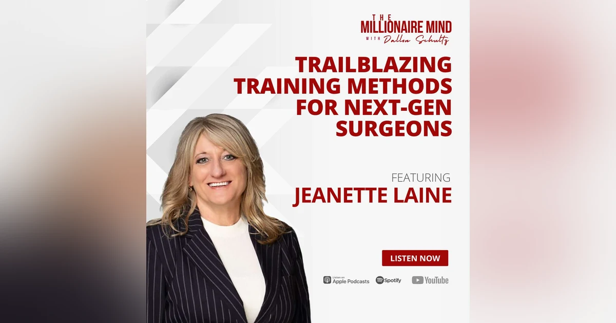 EP130: Trailblazing Training Methods for Next-Gen Surgeons with Jeanette Laine