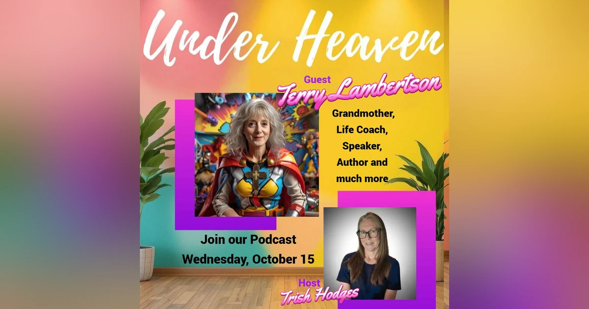 Under Heaven Podcast: Terry Lambertson - Bathrobes to New Life