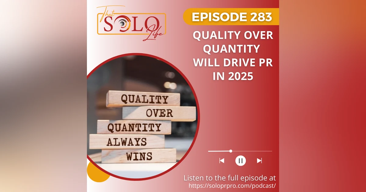 Quality Over Quantity Will Drive PR In 2025