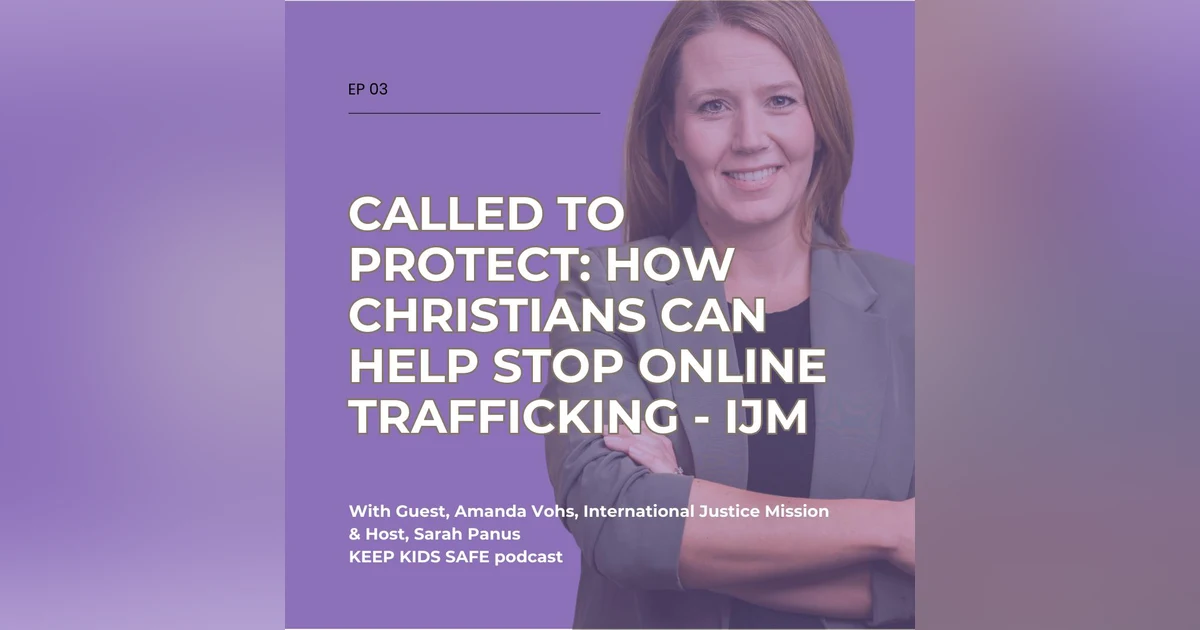 03. Called to Protect: How Christians Can Help Stop Online Trafficking - IJM