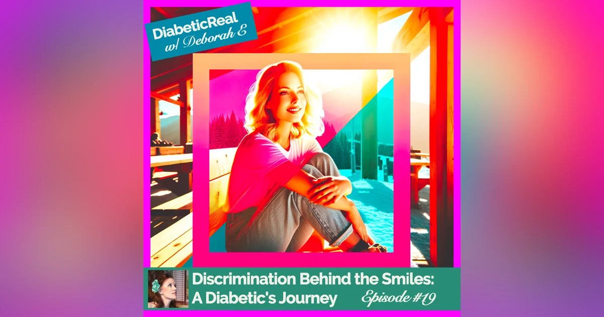 Discrimination Behind the Smiles:  A Diabetic's Journey #19