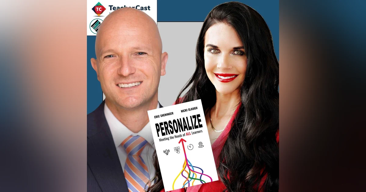 Personalizing Learning for All Staff and Students – A Conversation with Eric Sheninger and Niki Slaugh