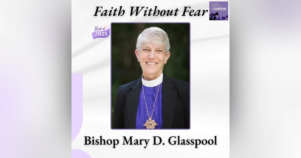 Bishop Mary Glasspool on Faith, Courage, and Making Room for One Another (Best Of TP&R)