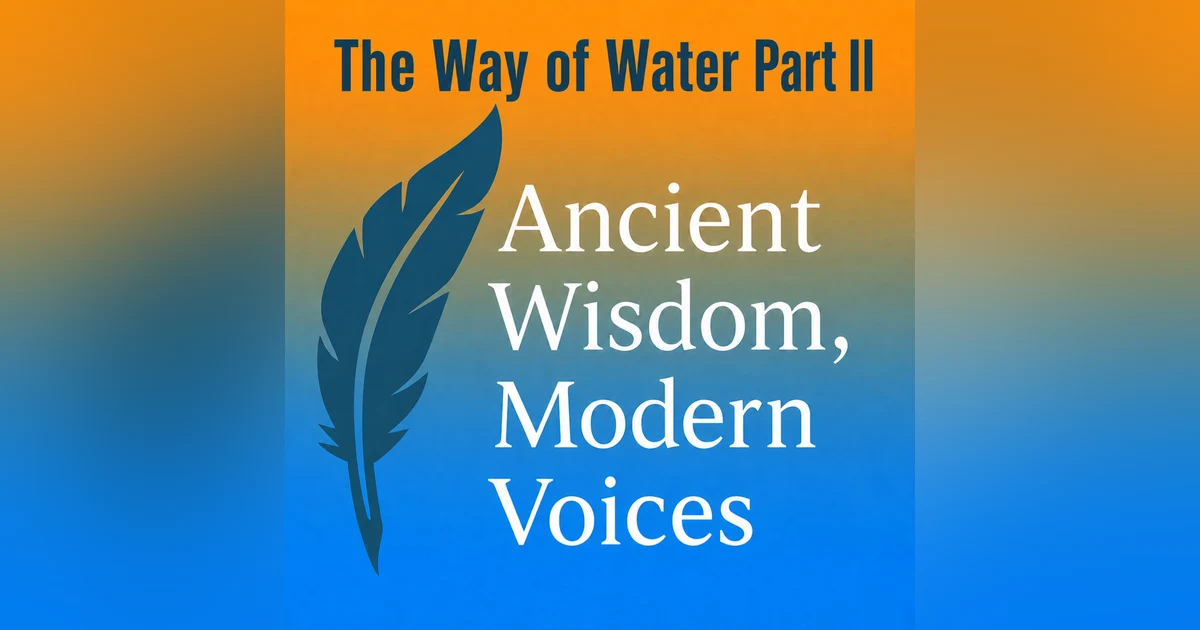#6 - The Way of Water Part II
