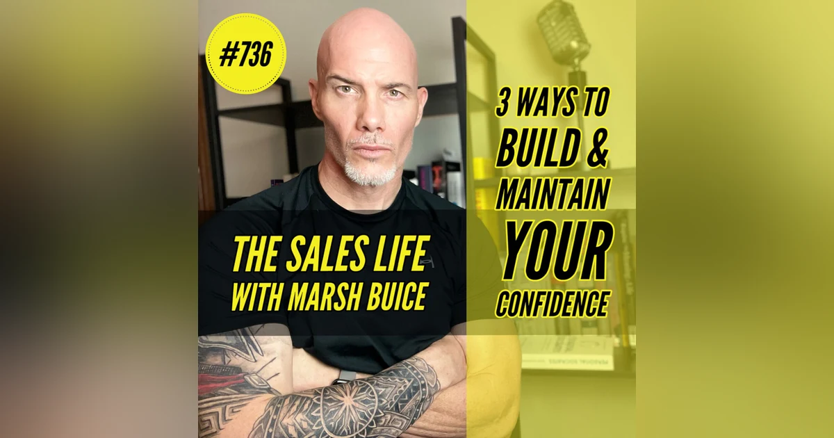 736. 3 Ways To Build & Maintain Confidence