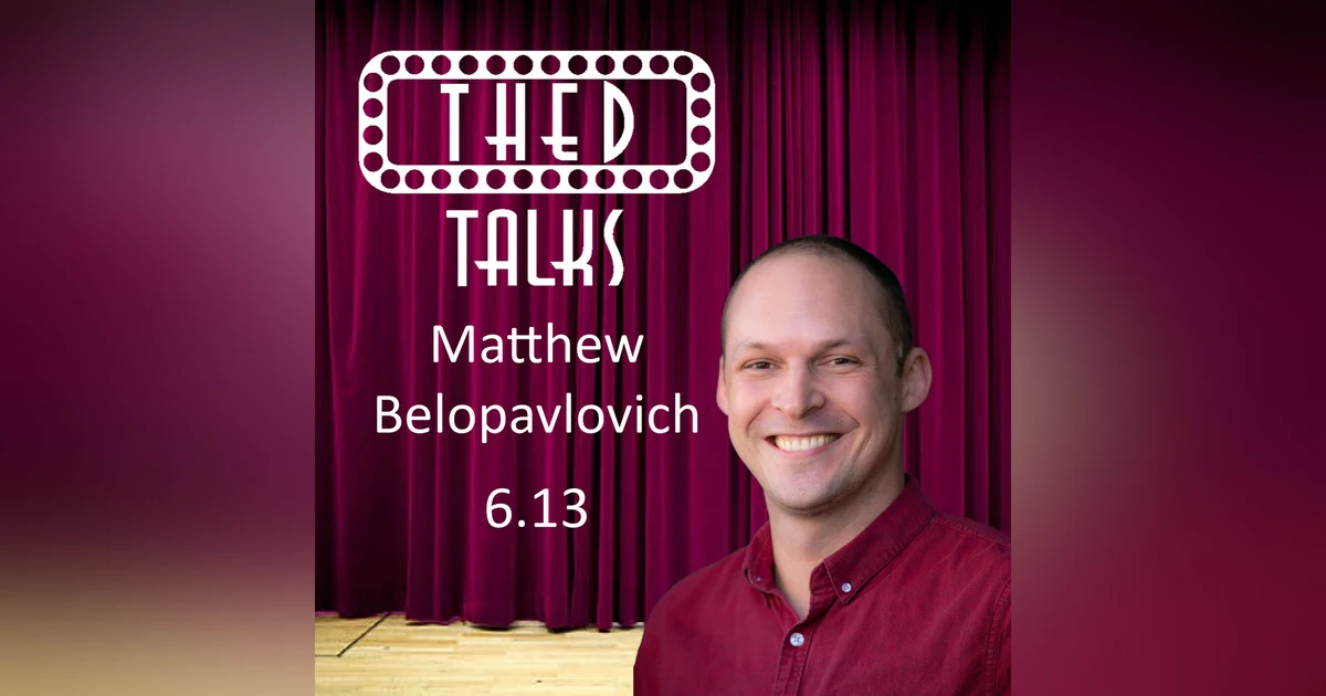 6.13 A Conversation with Matthew Belopavlovich