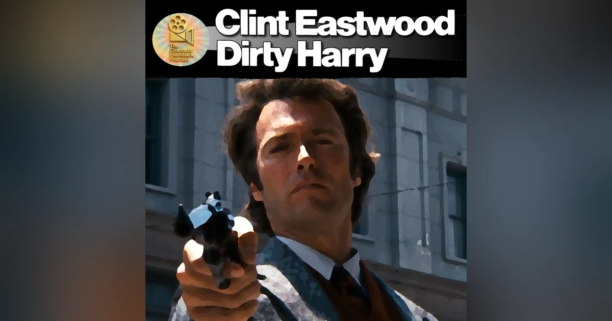 Dirty Harry (1971) - Don Siegel - Cinematic Flashback Podcast