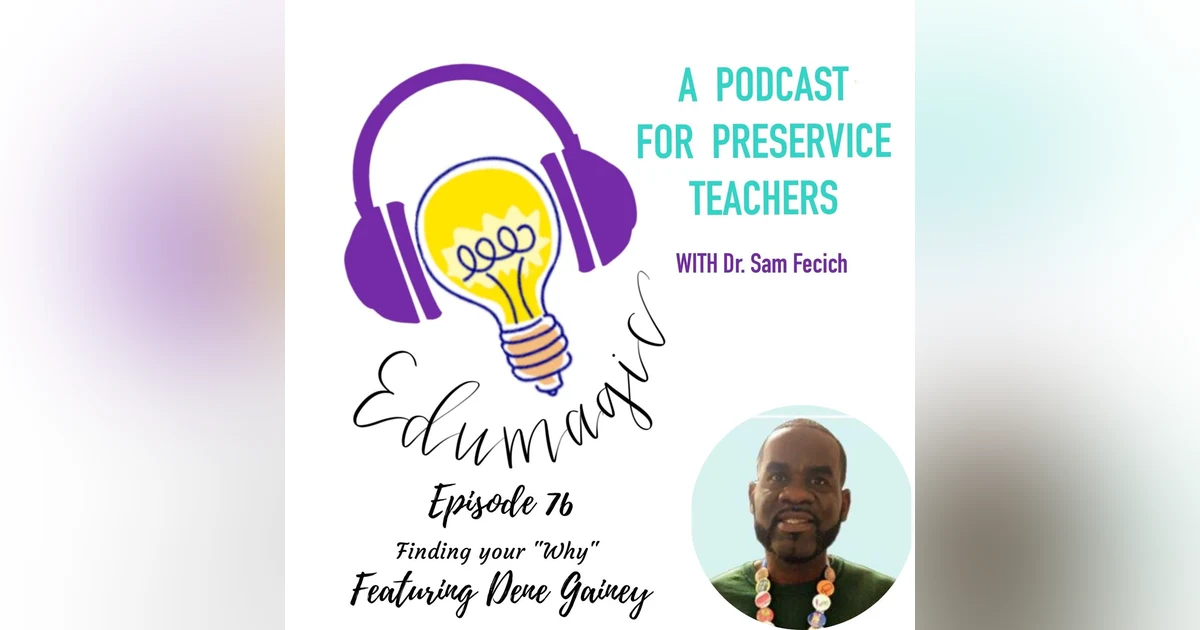 Finding your "Why" Featuring Dene Gainey E76