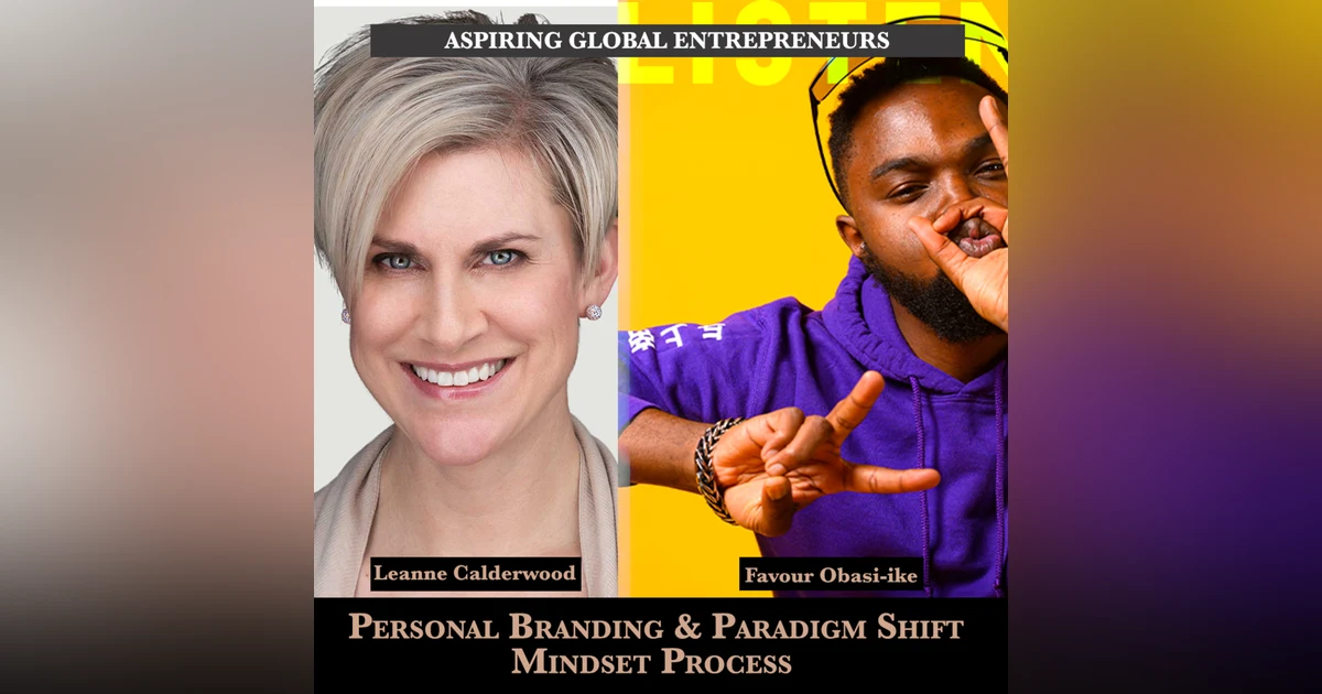 (A.G.E) Personal Branding & Paradigm Shift Mindset Process with Leanne Calderwood 📈 - 142