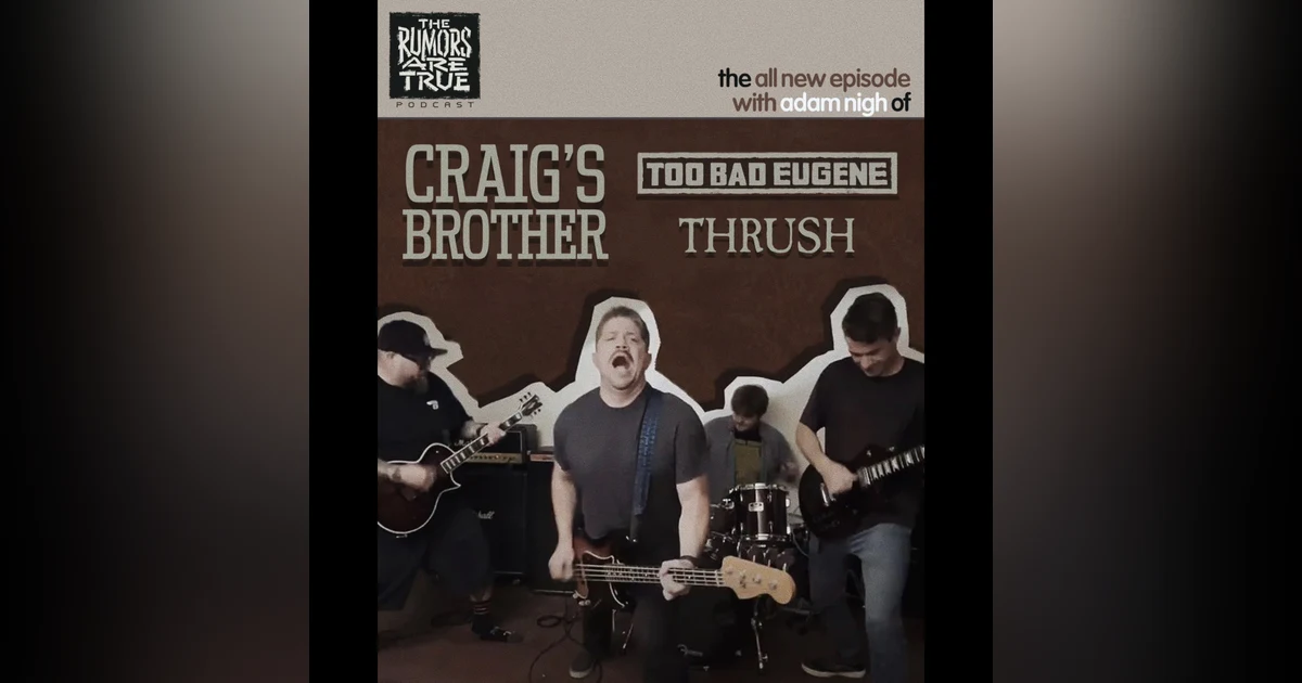 Adam Nigh (Craig's Brother, Too Bad Eugene, Thrush)