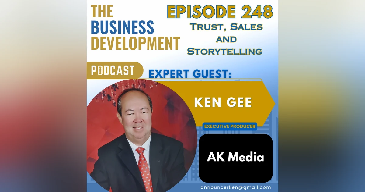 Trust, Sales and Storytelling with Ken Gee
