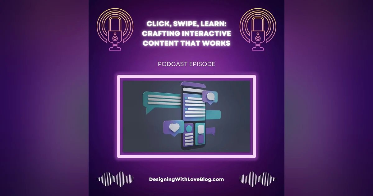 Click, Swipe, Learn: Crafting Interactive Content That Works