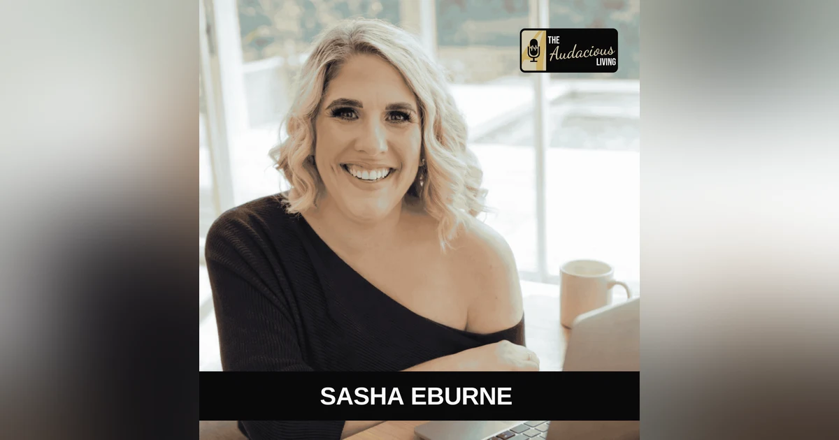 The CEO Era Starts With Trust — Sasha Eburne | Audacious Living