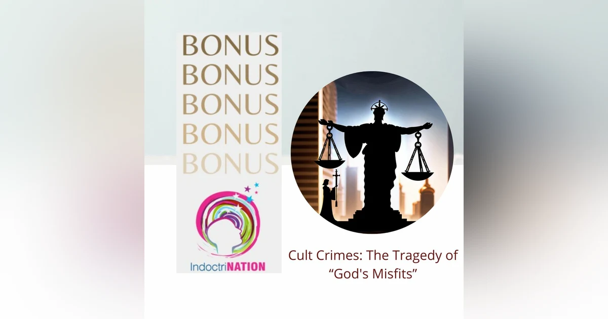 BONUS EPISODE PREVIEW: Cult Crimes-The Tragedy Of God's Misfits