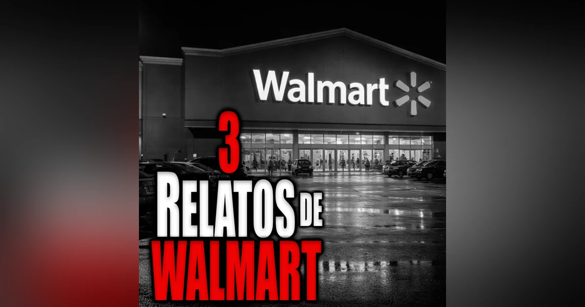 4 EXPERIENCIAS DE TERROR EN WALMART DE NOCHE
