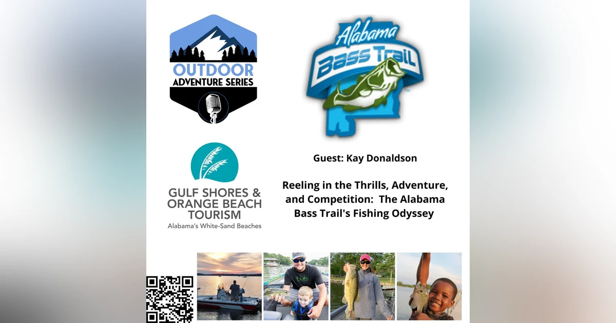 Kay Donaldson - Reeling in the Thrills, Adventure, and Competition: The Alabama Bass Trail's Fishing Odyssey