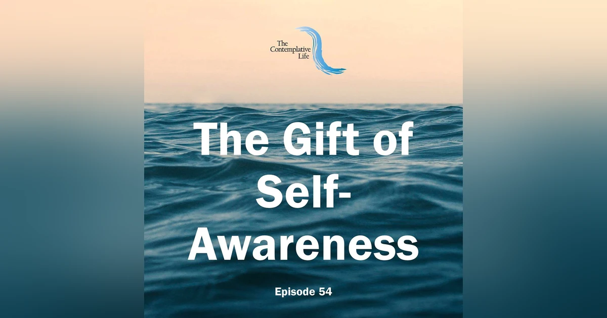 Ep 54 The Gift of Self-Awareness