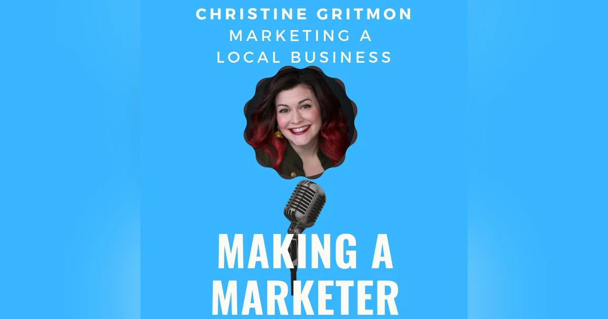 Marketing a Small, Local Business with Christine Gritmon