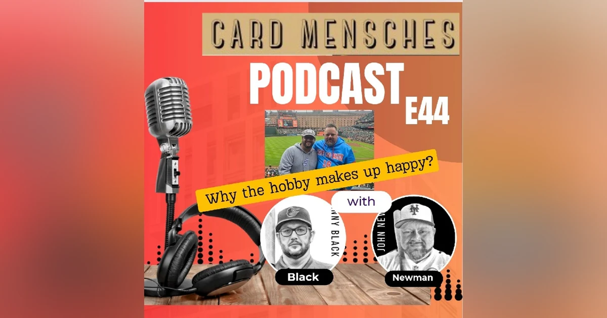 Card Mensches E44 "Why We Love the Hobby"