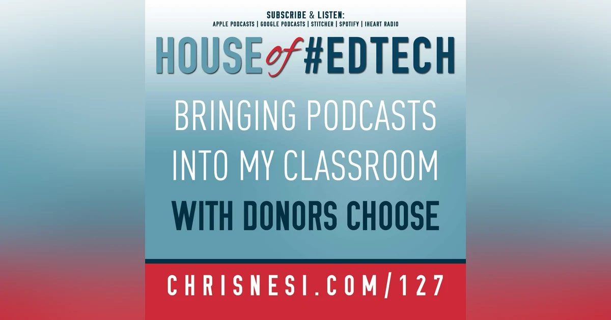 Bringing Podcasts Into My Classroom with DonorsChoose.org - HoET127