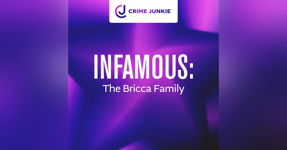 INFAMOUS: The Bricca Family