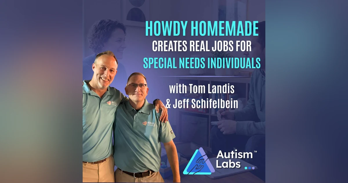 They Said My Son Was “Unemployable” Then This Happened with Tom Landis and Jeff Schiefelbein