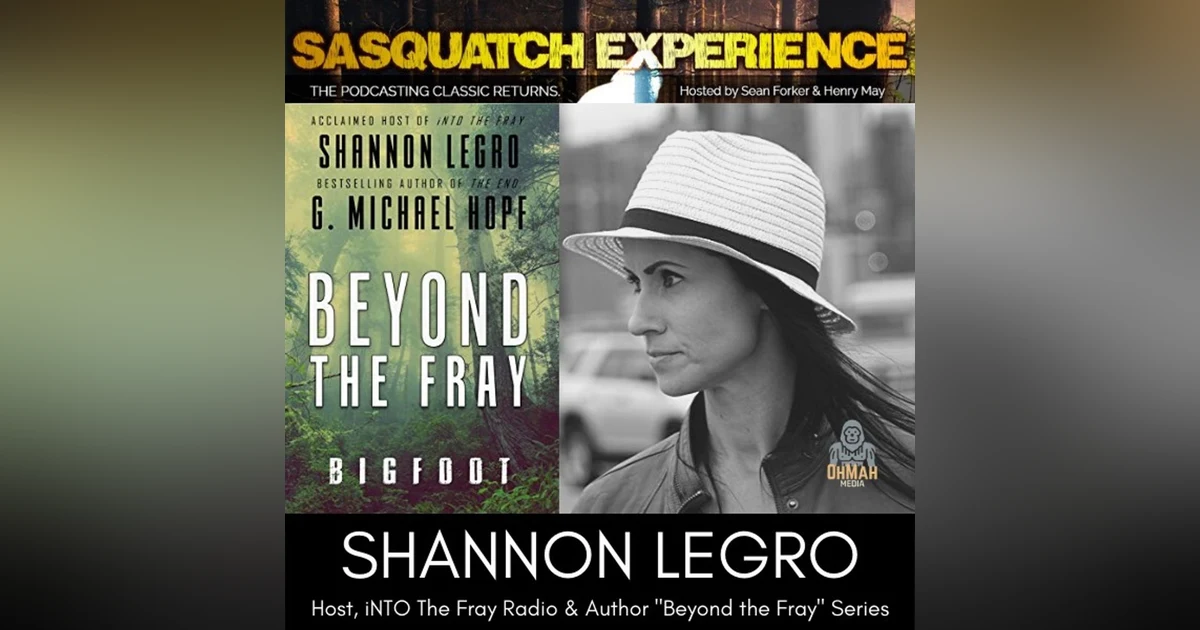 EP 6: “Beyond the Fray: Bigfoot” with Shannon LeGro