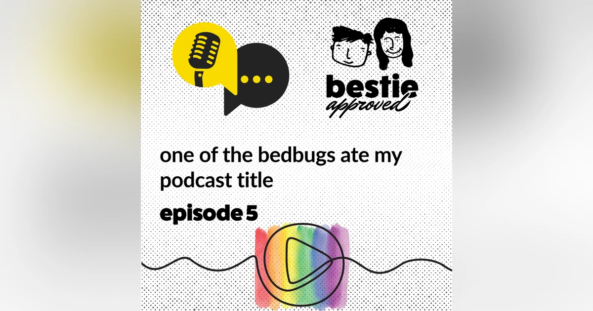 one of the bedbugs ate my podcast title.