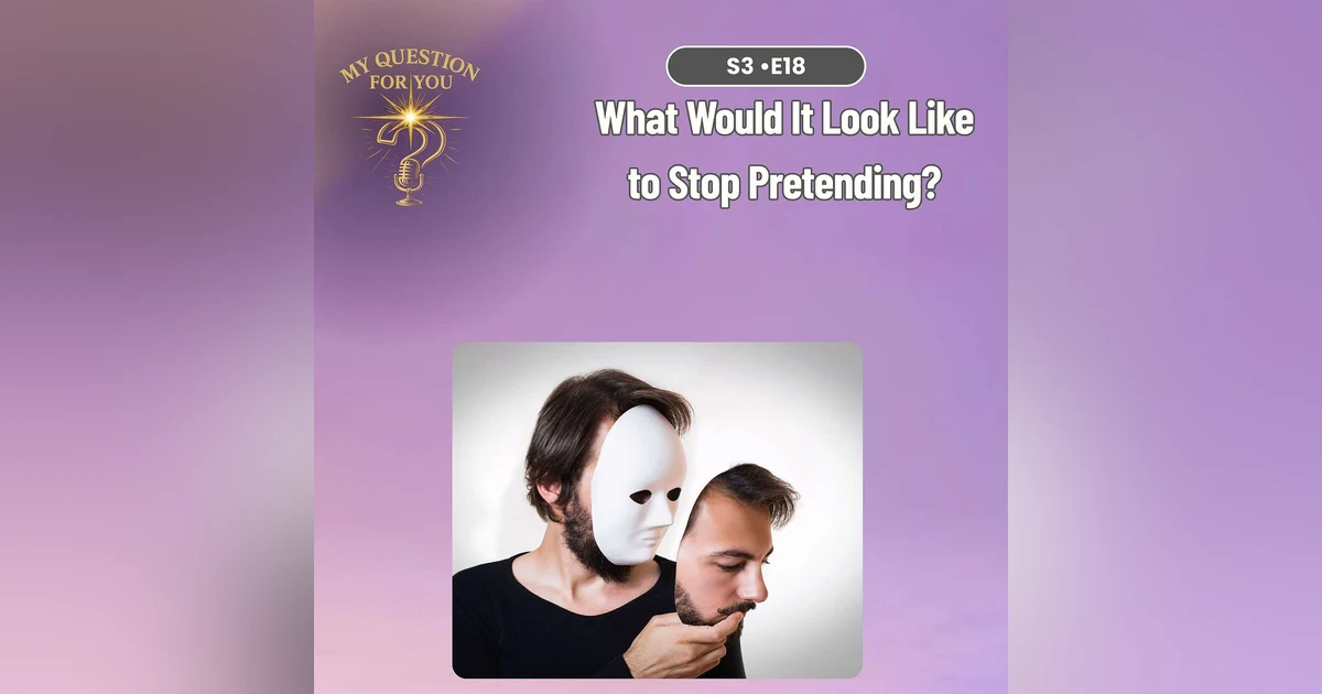 What Would It Look Like to Stop Pretending?