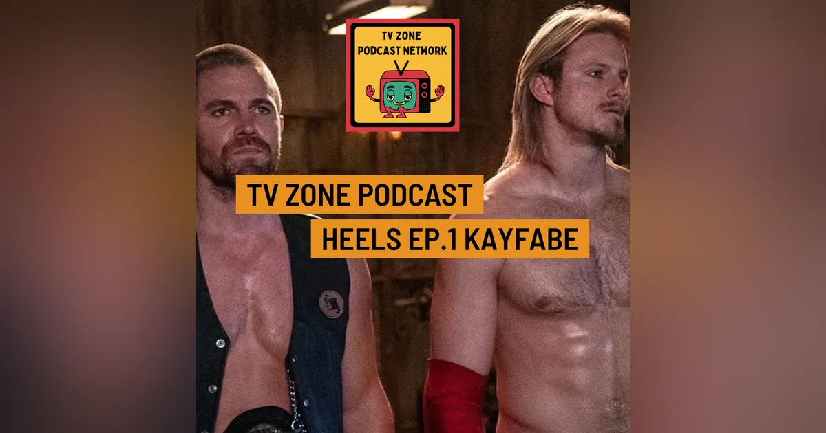 TV Zone Podcast presents Heels Episode