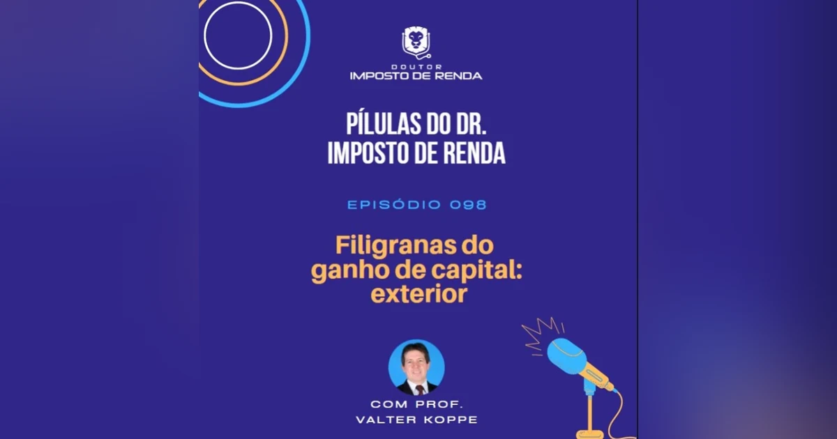 PDIR #098 – Filigranas do ganho de capital: exterior