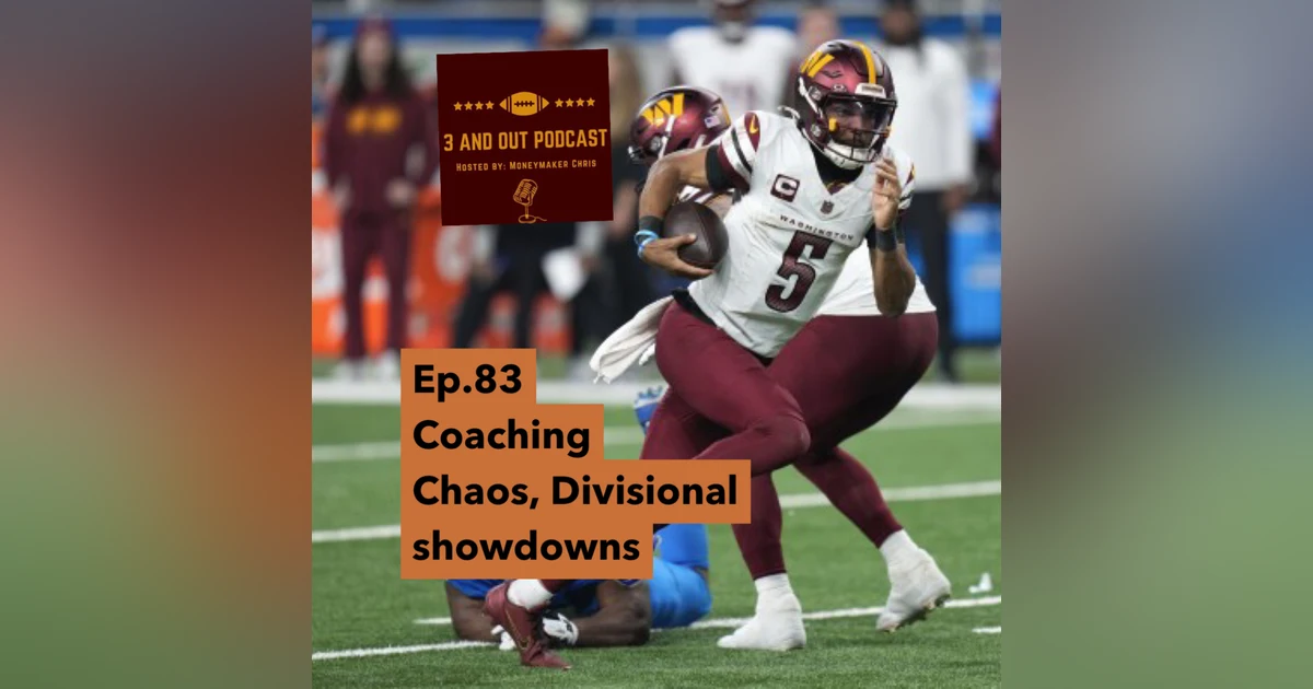 3 and Out Podcast Ep.83-Coaching Chaos, Divisional Showdowns