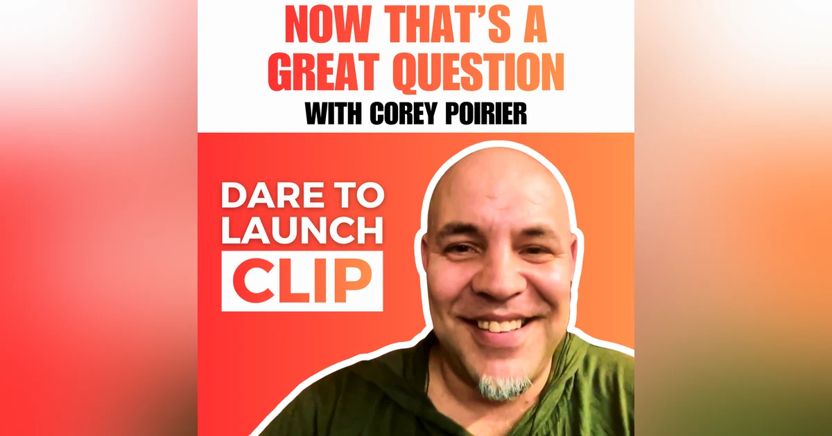 My Most Powerful Questions – with Corey Poirier