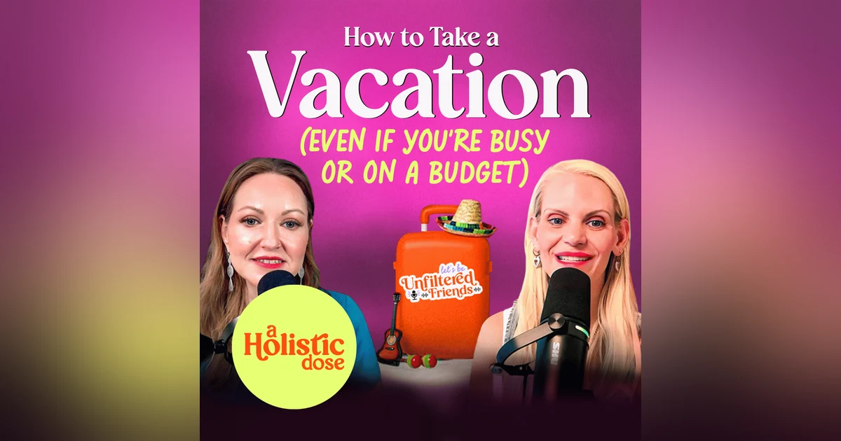 How To Take A Vacation (Even If You're Busy Or On A Budget) | EP 15